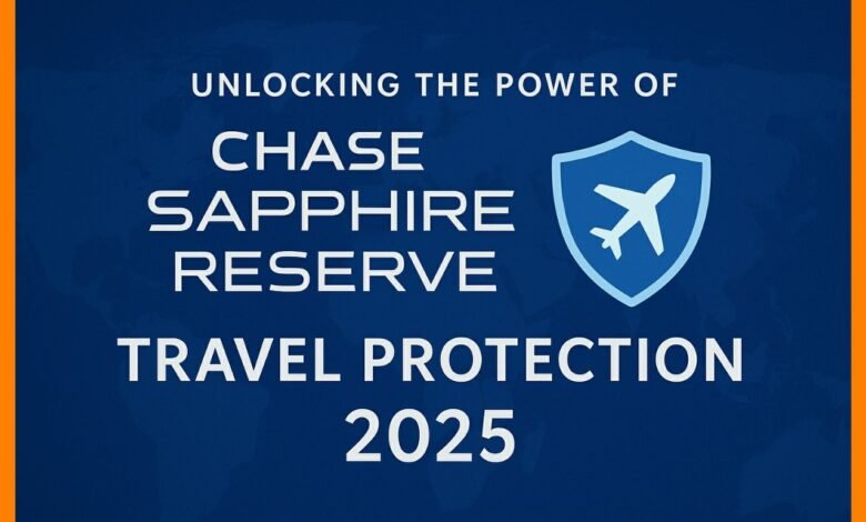 Unlocking the Power of Chase Sapphire Reserve Travel Protection 2025